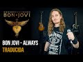 ¿Cómo sonaría BON JOVI - ALWAYS en Español? ♥