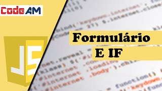 Curso/Tutorial Javascript Básico #03 - Formulário e IF