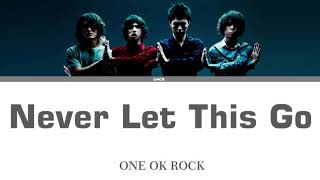 ONE OK ROCK - Never Let This Go (Lyrics Eng/Esp)