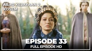 Abad Kejayaan 2: Kosem Episode 33 (Bahasa Indonesia)