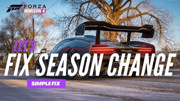 Forza Horizon 4 : FIX FOR SEASON CHANGE STUCK
