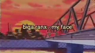 Miniatura del video "my face - biga ranx (lyrics)"