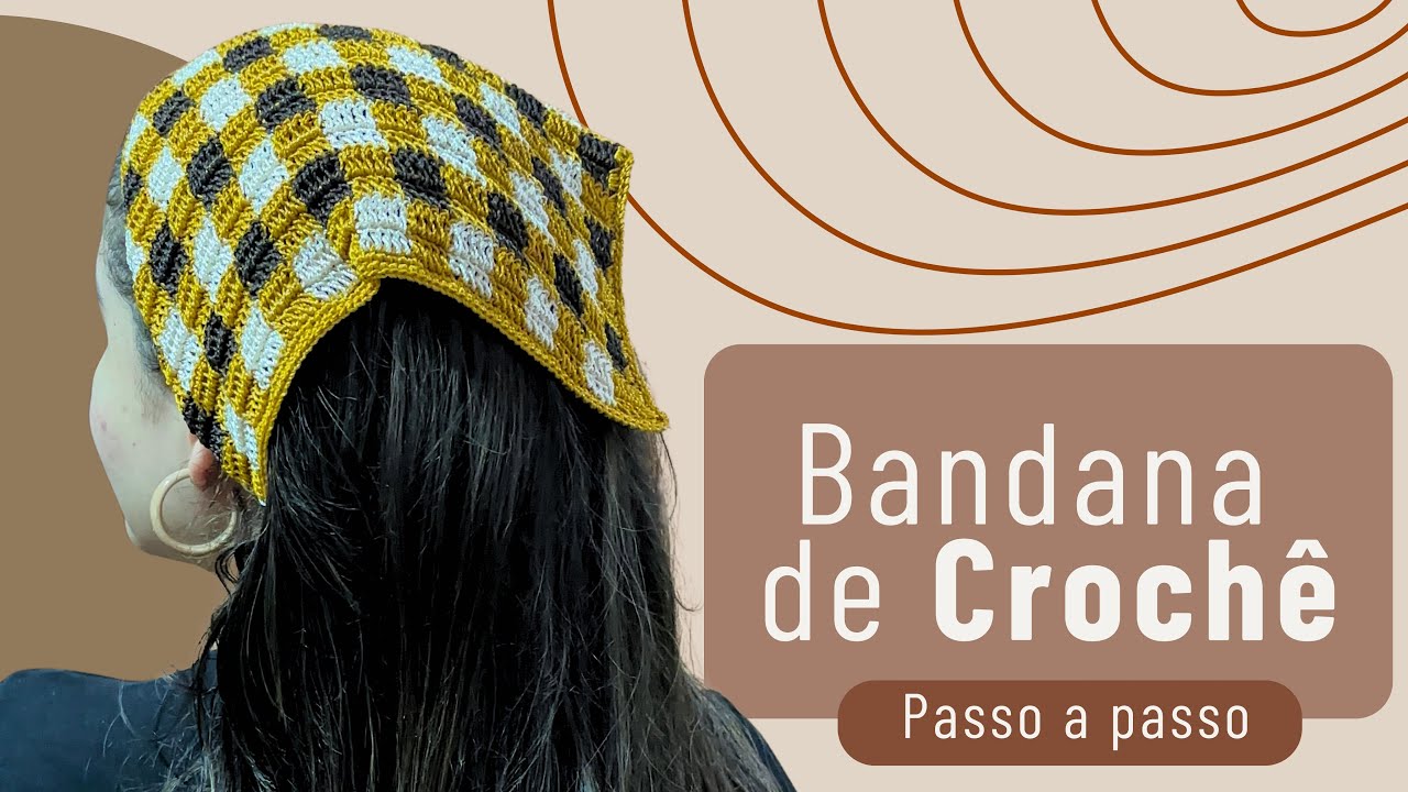 Bandana de Crochê Xadrez Passo a Passo | Lenço de Crochê Pap 