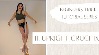 11. How to Upright Crucifix  Beginner Pole Dancing Trick Tutorial Series