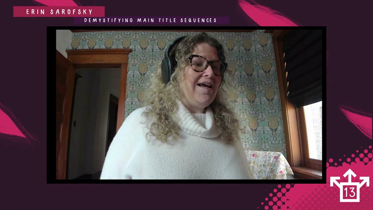 Erin Sarofsky - Demystifying Main Title Sequences (PIXELvienna 2020)
