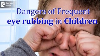 Frequent Eye Rubbing In Children Not A Good Sign - Dr. Soumya Basanth
