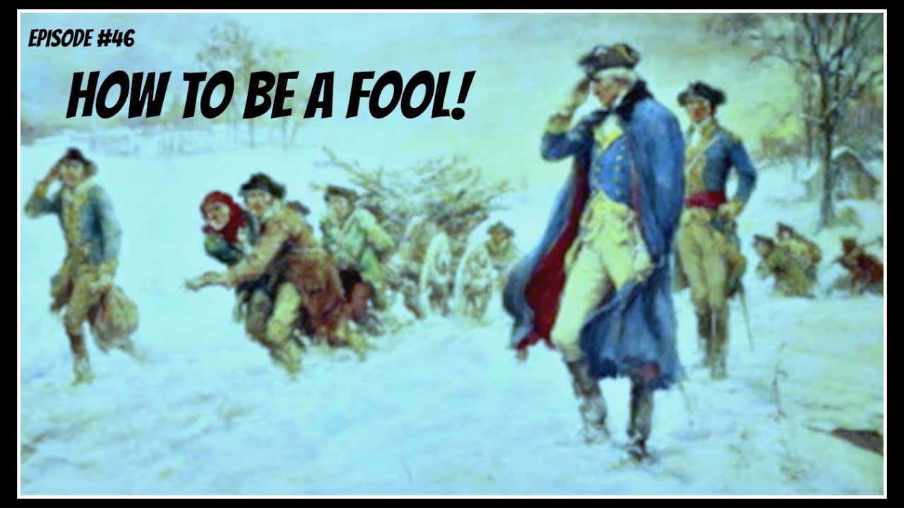 Episode #46 How to be a Fool!