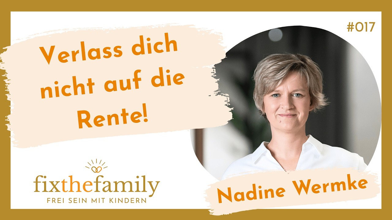 Die Rentenillusion – Wie Familien ihre Zukunft selbst gestalten können – Nadine Wermke