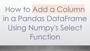 How to Add a Column in a Pandas DataFrame Using Numpy