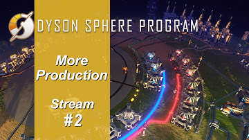 Dyson Sphere Program - Ep 2, Infrastructure Improvements