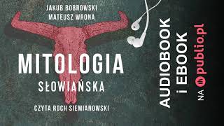 Mitologia słowiańska. Jakub Bobrowski, Mateusz Wrona. Audiobook PL