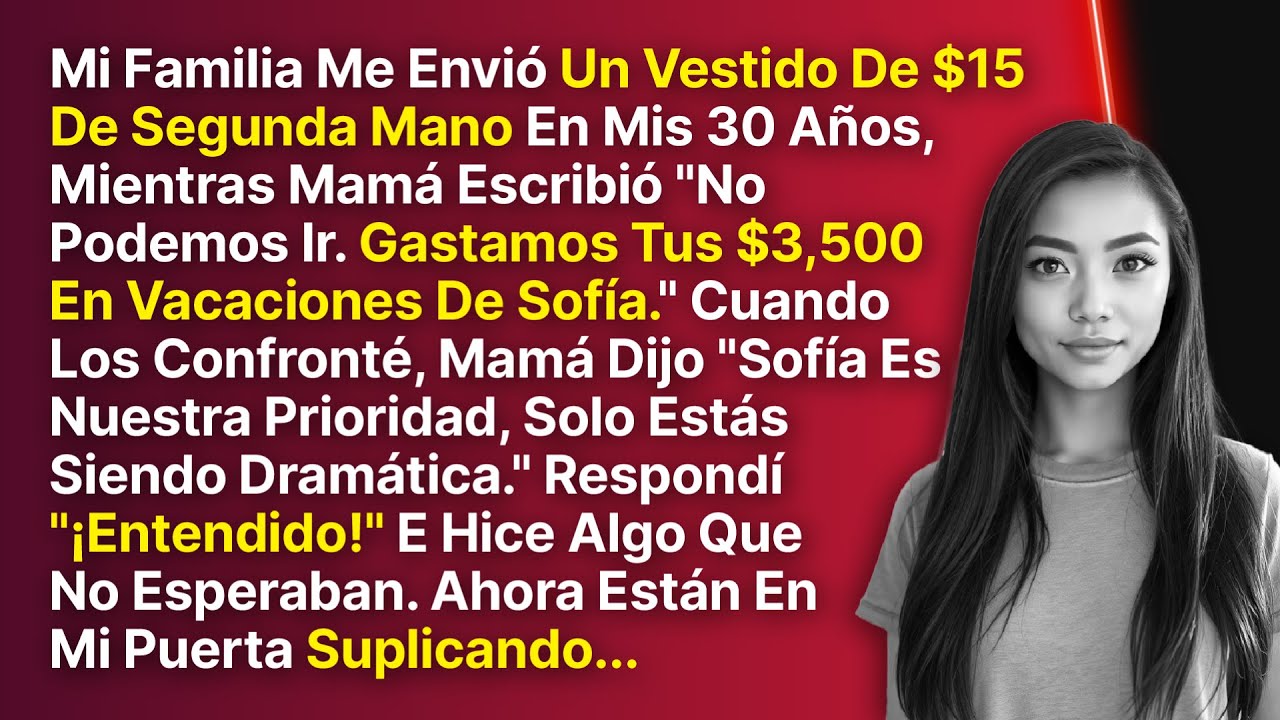 Mi Familia Gastó Mis $3,500 En Vacaciones De Mi Hermana Y Me Envió Un Vestido De $15 De Cumpleaños