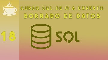 18 - Cómo borrar datos en SQL Server | Curso SQL desde cero