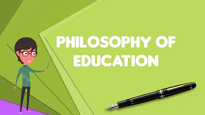What is Philosophy of education?, Explain Philosophy of education, Define Philosophy of education - DayDayNews