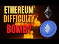 Ethereum Difficulty Bomb?
