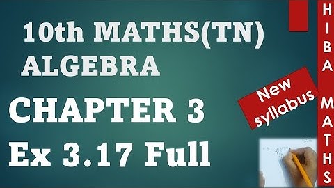 10th maths chapter 3 exercise 3.17 full answers tn samacheer hiba maths