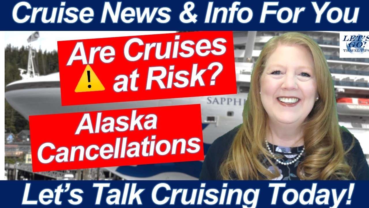 CRUISE NEWS! Are Cruises in Danger? Alaska Cancellations & Cruise Safety Update