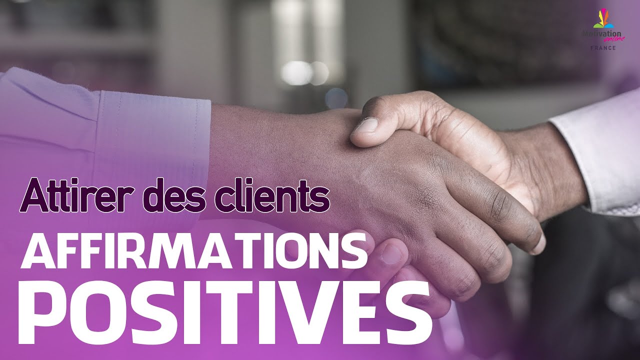 ATTIRER DES CLIENTS - Affirmations positives | Motivation Online FRANCE