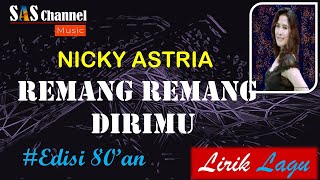 Remang Remang Dirimu - Nicky Astria [Lirik]