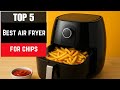 ✅ Best air fryer for chips: Air fryer for chips (Buying Guide)