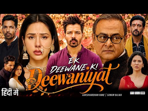 Ek Deewane Ki Deewaniyat Full Movie In Hindi 2025 | Harshvardhan Rane, Sonam Bajwa | Story & Explain