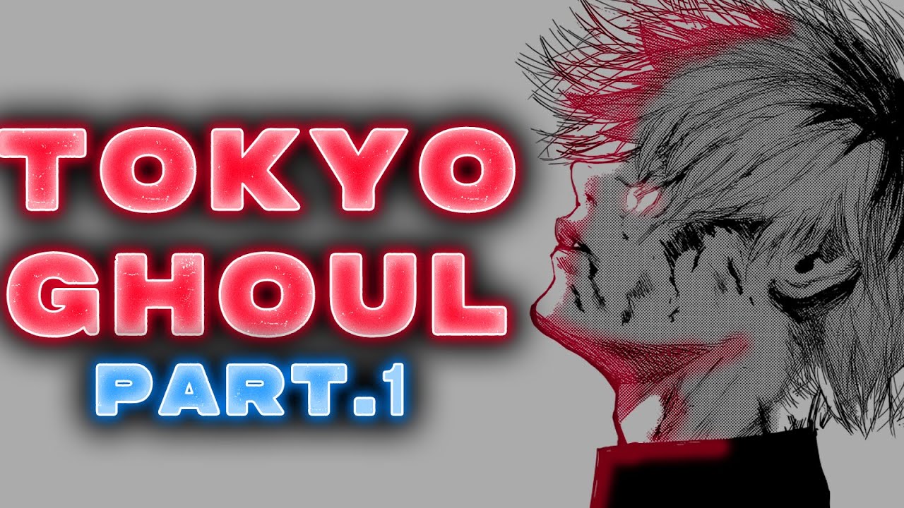 Reading Tokyo Ghoul For The First Time Ever... - Part 1 - YouTube