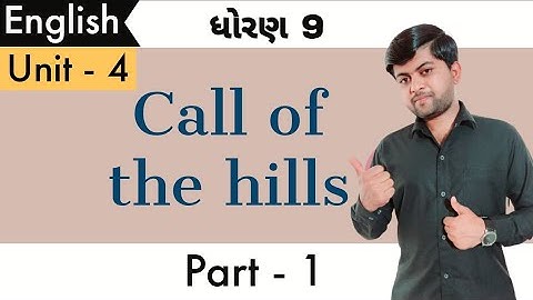 Std 9 English || Unit- 4 Call Of The Hills  (Part - 1) By Vijay Nakiya