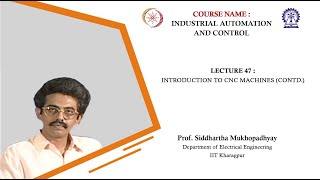 Lecture 47 : Introduction To CNC Machines