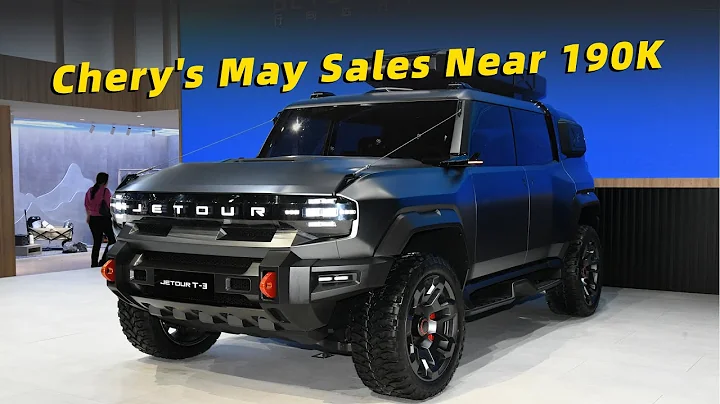 奇瑞5月銷量接近19萬！捷途3萬多要翻天，它才是高端 | Chery's May Sales Near 190K - 天天要聞