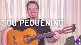 Video thumbnail of "Sou Pequenino - Fabrício Ahau (letra e cifra)"