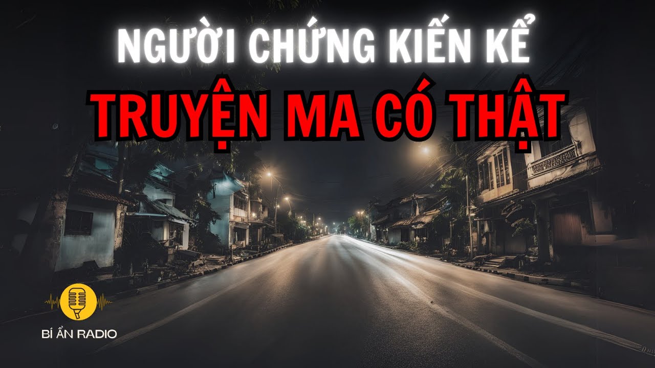 [Recap] Truyện ma có thật, người chứng kiến kể lại rợn gáy #truyendemkhuya #chuyenma