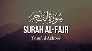 Surah Al-Fajr | سورة الفجر | Yusuf Al Aidroos