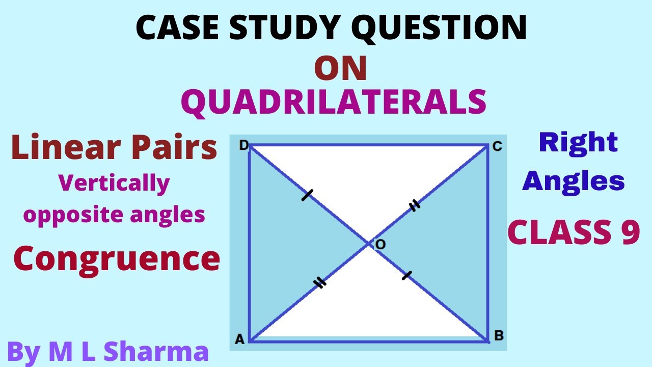 case study of quadrilateral class 9