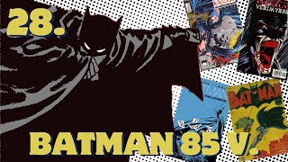 28. Batman 85 v. (vieraana Mikko Varjamo)