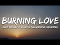 Elvis Presley  - Burning Love (Lyrics) with The Royal Philharmonic Orchestra