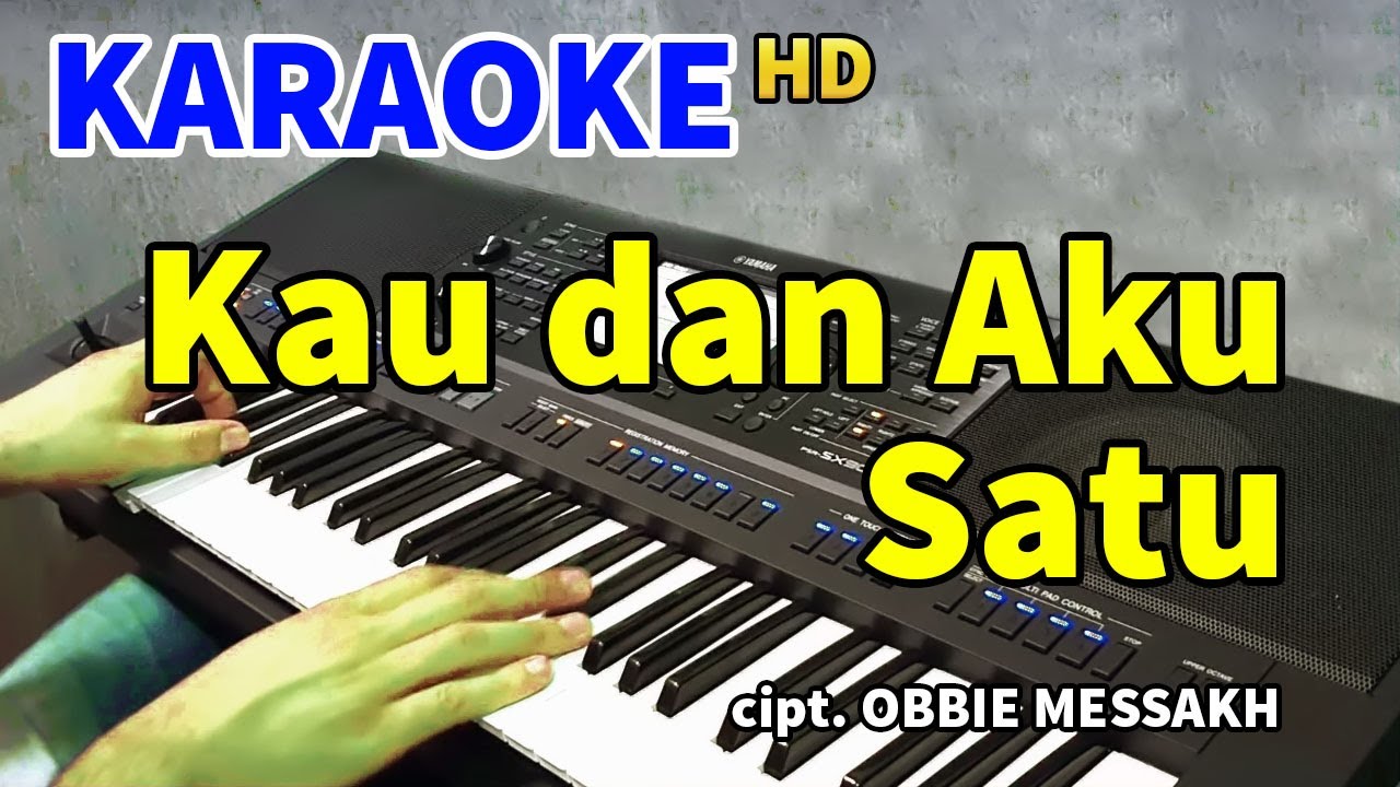 KAU DAN AKU SATU   Obbie Messakh  KARAOKE HD