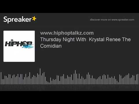 Thursday Night With  Krystal Renee The Comidian (part 2 of 6)
