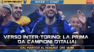 Verso Inter-Torino: la prima da Campioni d'Italia! | Inter Chat LIVE su Inter-News.it