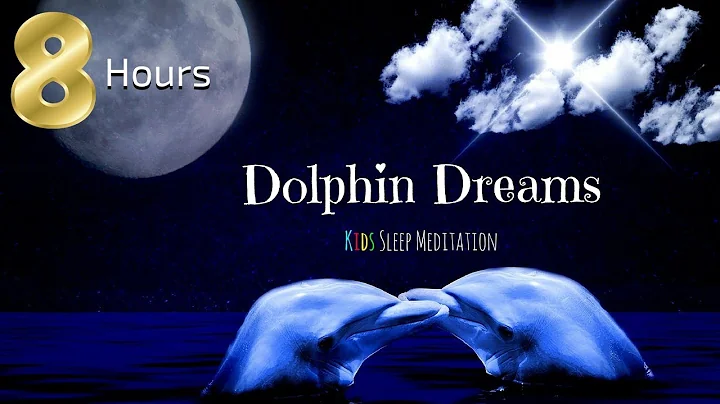 Sleep Meditation for Children | 8 HOURS DOLPHIN DREAMS | Bedtime Meditation for Kids