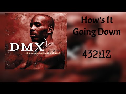 DMX - How's It Going Down (432HZ)