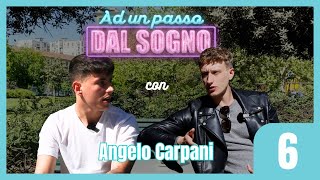 Ep.6 Angelo Carpani - AD UN PASSO DAL SOGNO