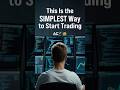 This Is the SIMPLEST Way to Start Trading!