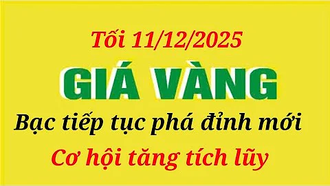 Giá vàng hôm nay 9999 tối 11/12/2025- GIÁ VÀNG NHẪN 9999- Bảng giá vàng sjc, 24k 18k