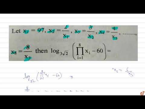 Video 2 Q.6 Let X1 = 97, x2 = X8 ,- then log, 2 (B) 4 (C) 6 - youtube