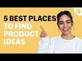 Product Ideas: The 5 best Places to Find Products to Sell Online (Product Research Tutorial)