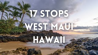 17 Stops In West Maui, Hawaii 4K