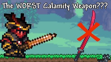 What is the WORST Calamity Mod Weapon???