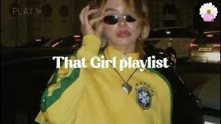 She’s That Girl 💅 Women energy playlist
