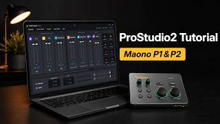 How to Setup Maono ProStudio 2 for P1 & P2 | Loopback, VST3 Plugins & Sound Pads