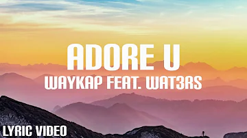 Adore U - Waykap (lyric Video)